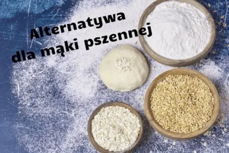Alternatywy dla białej mąki – czym zastąpić ją w codziennym gotowaniu?